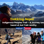 Trekking Nepal_ Indigenous Peoples Trail-A Journey Less heard of, but Trek-worthy