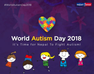 World Autism Day 2018: It’s Time for Nepal To Fight Autism!