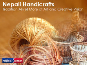 Nepali Handicrafts – Tradition Alive! More of Art and Creative Vision