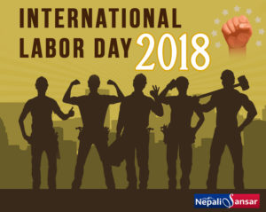 International Workers Day 2018: Nepal For Labor-Friendly Policies, Skilled Workforce