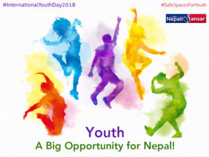 International Youth Day 2018: Youth, A Big Opportunity for Nepal!