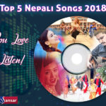 Top Five Nepal Songs 2018