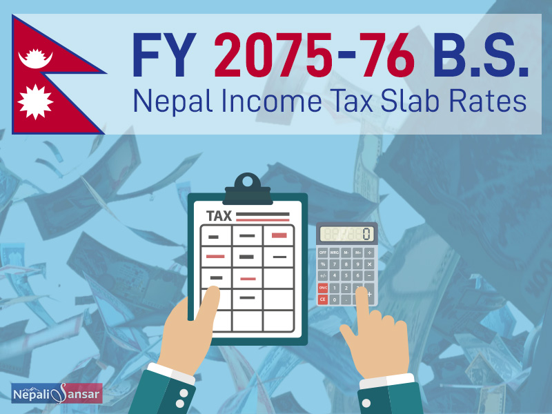 Nepal Income Tax Slab Rates for FY 2075-76 B.S (2018-19)