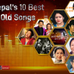Nepalis 10 Best Old Songs