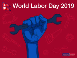 World Labor Day 2019 – Nepal Yet to Make Progress with Labor Management