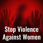 "Intensify Action to Eliminate Violence Against Women" - WHO