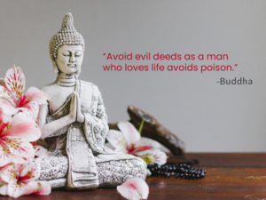 Avoid evil deeds as a man who loves life avoids poison.