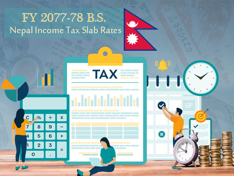 Nepal Income Tax Slab Rates for FY 2077-78 B.S. (2020-21)