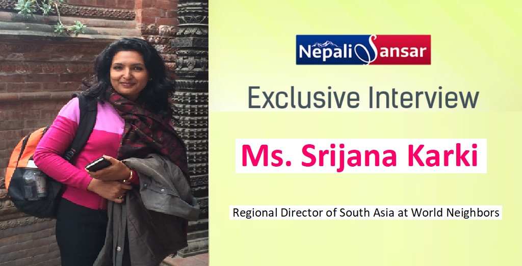 Ms. Srijana Karki - Regional Director of South Asia at World Neighbors