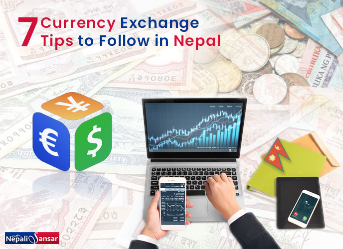 7 Currency Exchange Tips to Follow in Nepal